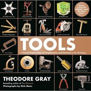 Tools: A Visual Exploration of Implements and Devices in the Workshop -- Theodor